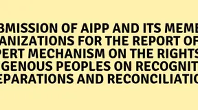 Submission of Asia Indigenous Peoples Pact (AIPP) and its member organizations for the report of the Expert Mechanism on the Rights of Indigenous Peoples on Recognition, reparations and reconciliation