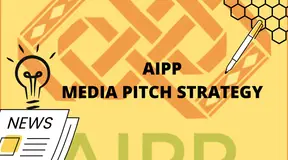 AIPP Media Pitch Strategy/Guide For Secretariat, Mos And Programme Partners