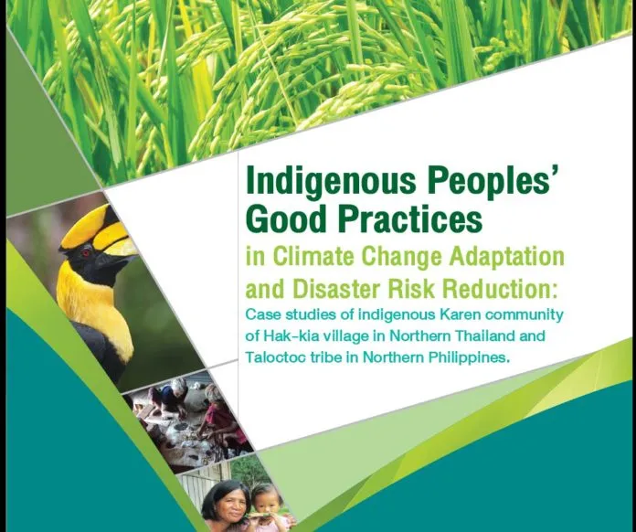Indigenous Peoples’ Good Practices in Climate Change Adaptation and Disaster Risk Reduction: Case studies of indigenous Karen community of Hak-kia village in Northern Thailand and Taloctoc tribe in Northern Philippines.