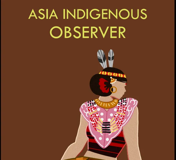 Asia Indigenous Observor: May 2021