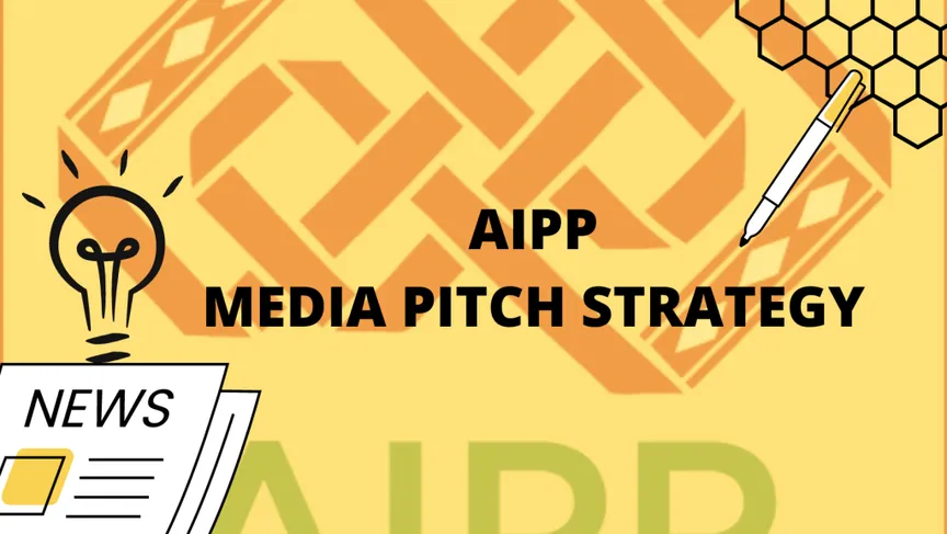AIPP Media Pitch Strategy/Guide For Secretariat, Mos And Programme Partners